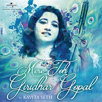 Kavita Seth – Mere Toh Giridhar Gopal