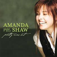 Amanda Shaw – Pretty Runs Out