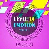 Brian Hyland – Level Of Emotion, Vol. 1