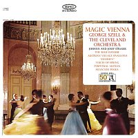 George Szell – Magic Vienna: Works by Johann and Josef Strauss
