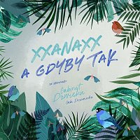 XXANAXX – A gdyby tak