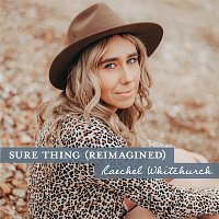Raechel Whitchurch – Sure Thing [Reimagined]