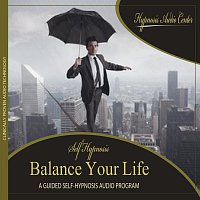 Hypnosis Audio Center – Balance Your Life - Guided Self-Hypnosis