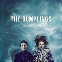 The Dumplings – Sea You Later