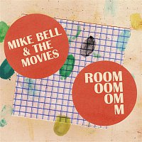 Mike Bell & The Movies – Room