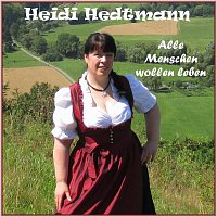 Heidi Hedtmann – Alle Menschen wollen leben
