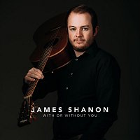 James Shanon – With or Without You