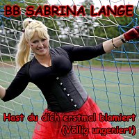 BB Sabrina Lange – Hast du dich erstmal blamiert