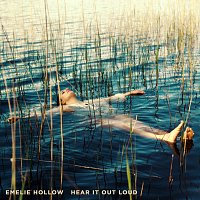 Emelie Hollow – Hear It Out Loud