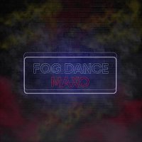 Maxo – Fog Dance