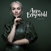 Anna Bergendahl – Speak Love