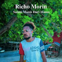 Richo Morin – Salam Manis Dari Mama