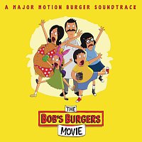 Bob's Burgers – The Bob's Burgers Movie [A Major Motion Burger Soundtrack]