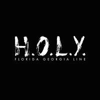 Florida Georgia Line – H.O.L.Y.