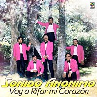 Sonido Anonimo – Voy A Rifar Mi Corazón