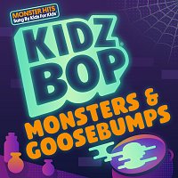 KIDZ BOP Kids – KIDZ BOP Monsters & Goosebumps