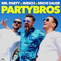 Mr. Party, Imisch, Michi Sause – Partybros