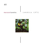 Manset – MANSETLANDIA - Inédits 1972 (Remasterisé en 2016)