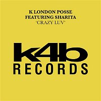 K London Posse – Crazy Luv (feat. Sharita)