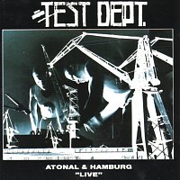 Test Dept. – Atonal & Hamburg [Live]