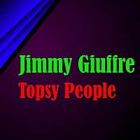 Jimmy Giuffre – Topsy People