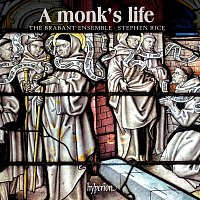 The Brabant Ensemble, Stephen Rice – A Monk's Life