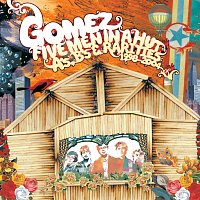 Gomez – Five Men In A Hut (A's, B's And Rarities: 1998 - 2004)