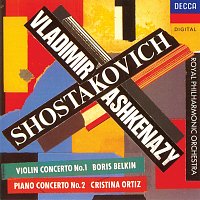 Cristina Ortiz, Boris Belkin, Royal Philharmonic Orchestra, Vladimír Ashkenazy – Shostakovich: Violin Concerto No. 1; Piano Concerto No. 2