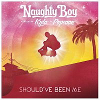 Naughty Boy, Kyla, Popcaan – Should've Been Me