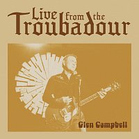 Glen Campbell – Live From The Troubadour