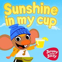 Jeremy and Jazzy – Sunshine In My Cup