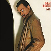 Michael Henderson – Fickle (Expanded)