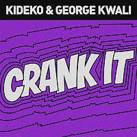 Kideko & George Kwali & Sweetie Irie – Crank It (Woah!) [Remixes]