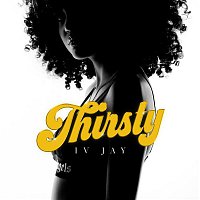 IV Jay – Thirsty