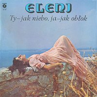 Eleni – Ty - jak niebo, ja - jak obłok