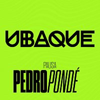 UBAQUE, Pedro Pondé – Pausa [Ao Vivo]