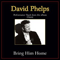 David Phelps – Bring Him Home [Performance Tracks]