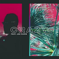 169 – Crazy (feat. Jaz Karis)