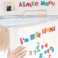 Aimee Mann – I'm With Stupid