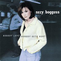 Suzy Bogguss – Nobody Love, Nobody Gets Hurt