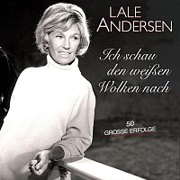 Lale Andersen – Ich schau den weißen Wolken nach - 50 große Erfolge