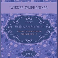 Wiener Symphoniker – Wiener Symphoniker spielt: Wolfgang Amadeus Mozart: Eine kleine Nachtmusik, Serenade Nr. 13 (1950-1951)