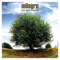 Milagro – Dieci Gocce Di Veleno