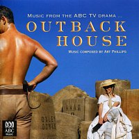Art Phillips – Outback House - Music From The ABC TV Drama
