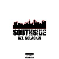 Cel NoLackin – Southside