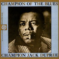Champion Jack Dupree – Champion Of The Blues
