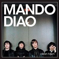 Mando Diao – Clean Town