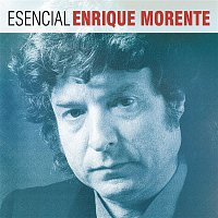 Enrique Morente – Esencial Enrique Morente