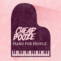 Cheap Booze – Piano for People