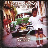 James Galway – James Galway & Tiempo Libre: O'Reilly Street